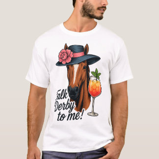 Funny Horse Reden Derby zu mir T-Shirt