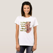 Funny Horse Sprichwort T - Shirt (Vorne ganz)