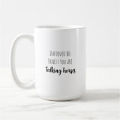 Funny Horse Sprichwort Tasse für Pferde Lover (Links)