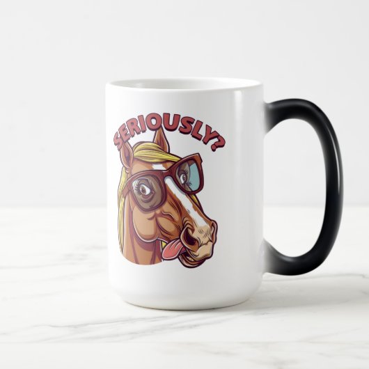 🐴 Funny Horse Tasse - "Ernsthaft!" (Rechts)