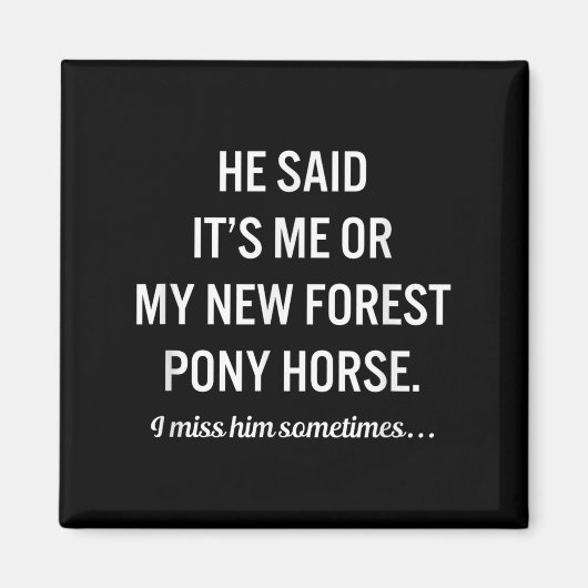 Funny Horses My New Forest Ny Horse Quote Lover  Magnet (Vorne)