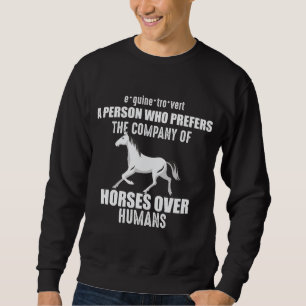 Funny Horst Sprichwort Geschenk für Pferde Lover Sweatshirt