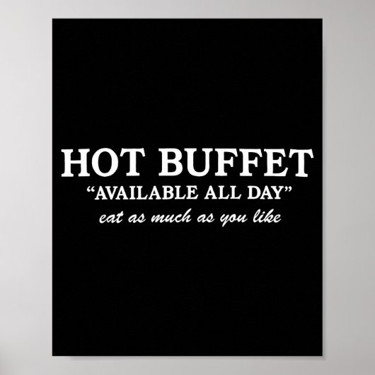 Funny Hot Buffet Available All Day Eat As Much As  Poster (Vorne)