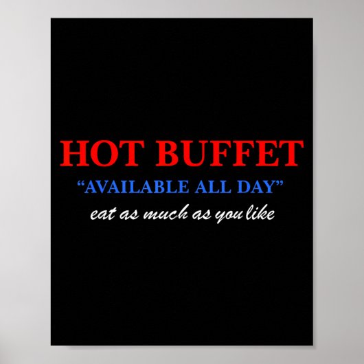 Funny Hot Buffet Available All Day Eat As Much As  Poster (Vorne)