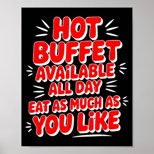 Funny Hot Buffet Available All Day Eat As Much As  Poster (Vorne)