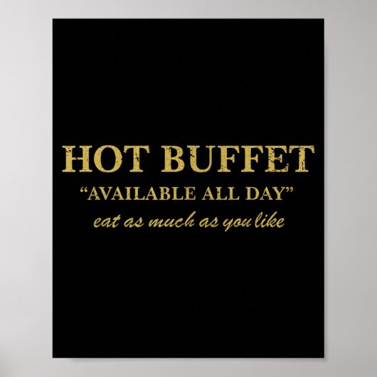 Funny Hot Buffet Available All Day Eat As Much As  Poster (Vorne)