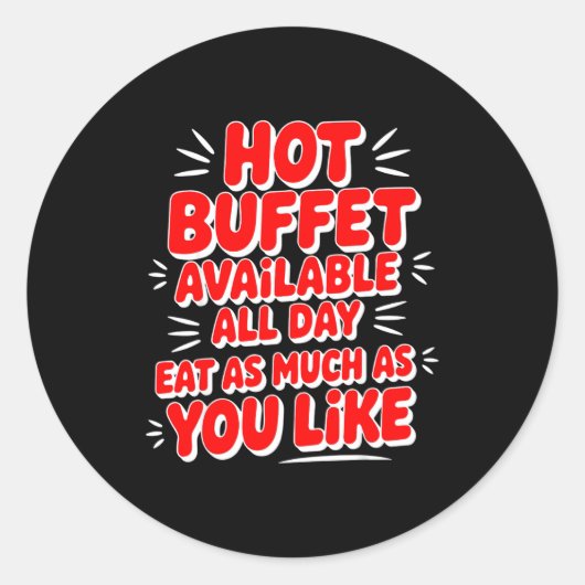 Funny Hot Buffet Available All Day Eat As Much As Runder Aufkleber (Vorderseite)