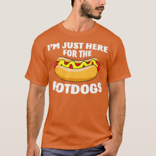 Funny Hot Dog Lover Ich bin gerade hier für die he T-Shirt