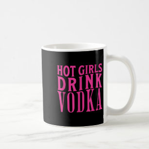 Funny Hot Girls Drink Vodka Betrunken Drink Wein B Kaffeetasse