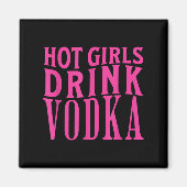 Funny Hot Girls Drink Vodka Betrunken Drink Wein B Magnet (Vorne)
