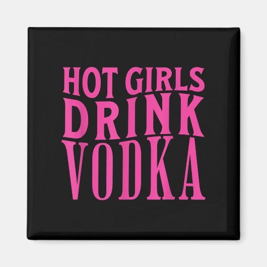 Funny Hot Girls Drink Vodka Betrunken Drink Wein B Magnet (Vorne)