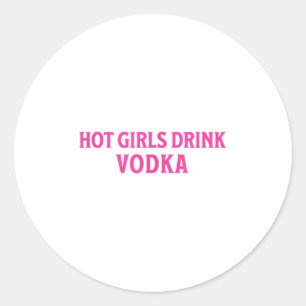 Funny Hot Girls Drink Vodka Betrunken Drink Wein B Runder Aufkleber