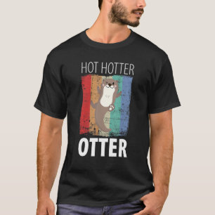 Funny Hot Hotter Otter Otter Liebe Sprichwort Fisc T-Shirt