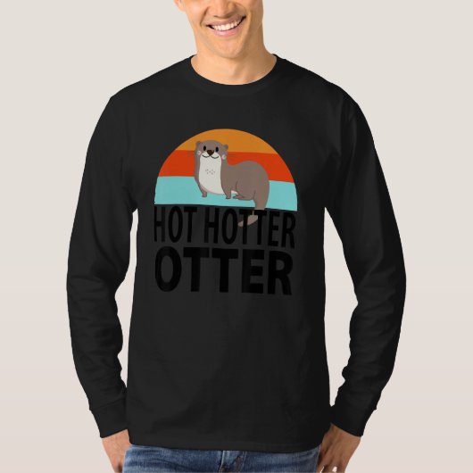 Funny Hot Hotter Otter Otter Liebe Sprichwort Fisc T-Shirt (Vorderseite)