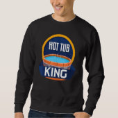 Funny Hot Tub King Relax Wellness-Center Sauna Par Sweatshirt (Vorderseite)
