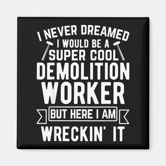 Funny House Demolition Day Demolition Worker Wreck Magnet (Vorne)