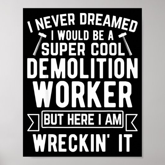 Funny House Demolition Day Demolition Worker Wreck Poster (Vorne)