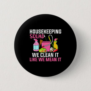 Funny Housekeeping Spaß Reinigung Squad Housekeepe Button