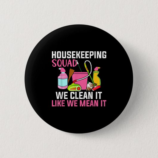 Funny Housekeeping Spaß Reinigung Squad Housekeepe Button (Vorderseite)