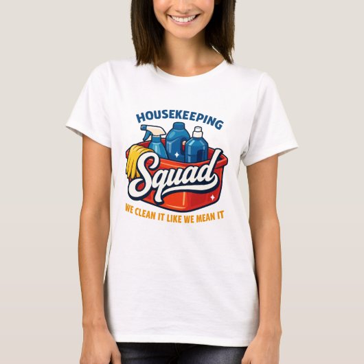 Funny Housekeeping Squad We Clean It Housekeeper T-Shirt (Vorderseite)