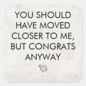 Funny Housewarming & Moving Geschenke Quadratischer Aufkleber (Vorderseite)