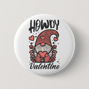 Funny Howdy Valentine Gnome Design Gnomes Lover Cu Button