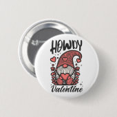 Funny Howdy Valentine Gnome Design Gnomes Lover Cu Button (Vorne & Hinten)