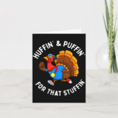 Funny Huffin' For That Stuffin' Turkey Run Trot Th Karte (Vorderseite)