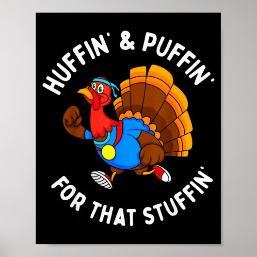 Funny Huffin' For That Stuffin' Turkey Run Trot Th Poster (Vorne)
