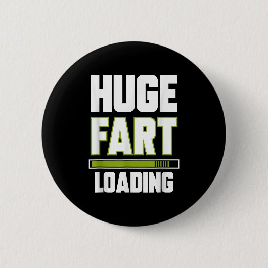 Funny Huge Furz Loading Zitat Farke Witze Farce Fa Button (Vorderseite)
