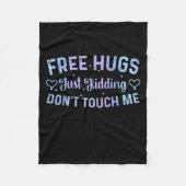 Funny Hugs Quote Meme Hugs Just Kidding Don't Touc Fleecedecke (Vorderseite)