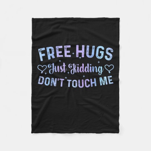 Funny Hugs Quote Meme Hugs Just Kidding Don't Touc Fleecedecke (Vorderseite)