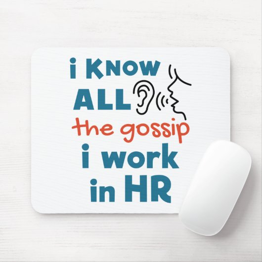 Funny Human Resources HR I Know all the Gossip Mousepad (Mit Mouse)