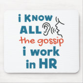 Funny Human Resources HR I Know all the Gossip Mousepad (Vorne)