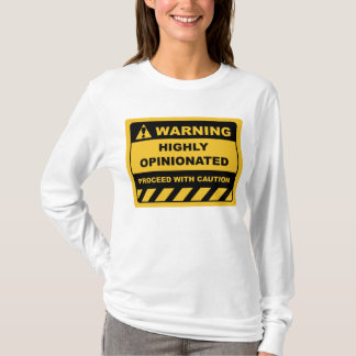 Funny Human Warning Labels Signieren HOCH OPINIONI T-Shirt