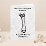 Funny Humerus Bone Jegliches Alter Geburtstag Karte<br><div class="desc">Schick einen besonderen Geburtstagsgruß mit dieser lustigen Humerusbein-Geburtstagskarte. Das einfache Design weist einen handgezeichneten Knochen mit der Formulierung "Ich hoffe, Sie finden diese Karte humerus!" auf. Sie können das Alter und den Namen auf der Vorderseite der Karte einfach ändern, indem Sie das Feld "Personalisieren Sie diese Vorlage" benutzen. Das Karteninnere...</div>