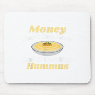 Funny Hummus T Shirt - Geld kann keine Liebe kaufe Mousepad