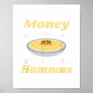 Funny Hummus T Shirt - Geld kann keine Liebe kaufe Poster