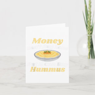 Funny Hummus T Shirt - Money Cant Kaufen Liebe Karte