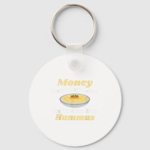 Funny Hummus T Shirt - Money Cant Kaufen Liebe Schlüsselanhänger