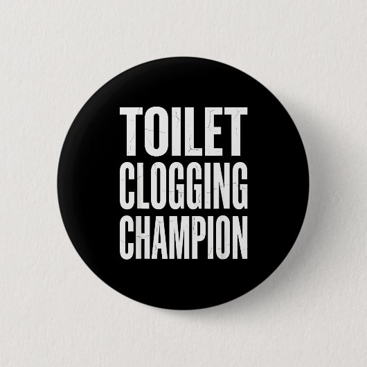Funny Humor Bathroom Joke Toilet Clogging Chamon Button (Vorderseite)