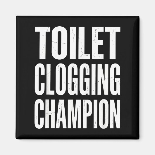 Funny Humor Bathroom Joke Toilet Clogging Chamon Magnet (Vorne)