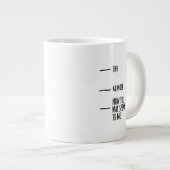 Funny Humor Coffee Quote Mood Big Mug Jumbo-Tasse (Vorderseite Rechts)