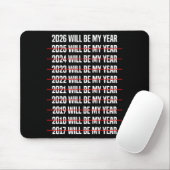 Funny Humor New Years Eve 2026 Will Be My Year Mousepad (Mit Mouse)