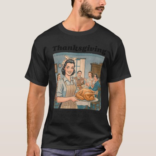 Funny Humor Retro Thanksgiving Family Dysfunction  T-Shirt (Vorderseite)