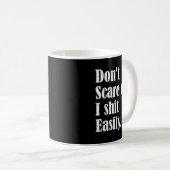 Funny Humor Sarcastic Quote _ Don't E Me I Easily Kaffeetasse (VorderseiteRechts)