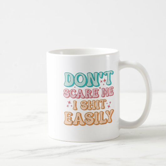 Funny Humor Sarcastic Quote _ Don't E Me I Easily Kaffeetasse (Rechts)