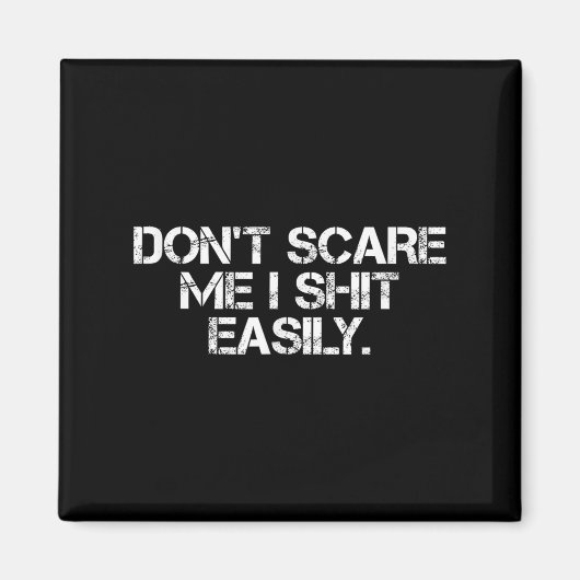 Funny Humor Sarcastic Quote _ Don't E Me I Easily Magnet (Vorne)