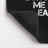 Funny Humor Sarcastic Quote _ Don't E Me I Easily Mousepad (Ecke)