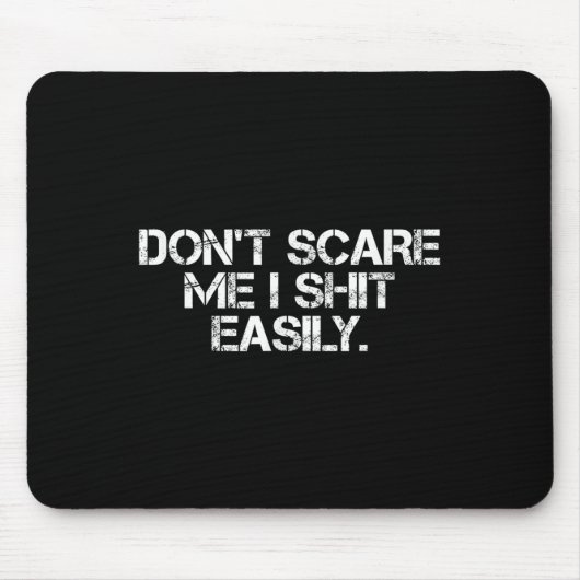 Funny Humor Sarcastic Quote _ Don't E Me I Easily Mousepad (Vorne)